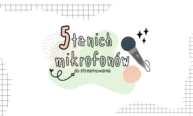 Miniatura Tanie streamowanie: 5 mikrofonów do 300 złotych