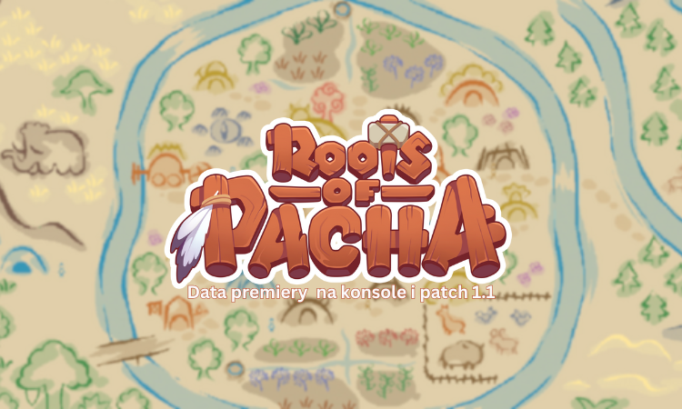 Miniaturka Roots of Pacha | Premiera na konsole i patch 1.1 | Daty i szczegóły!