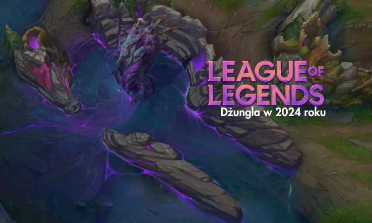 League of Legends: zmiany w dżungli w 2024