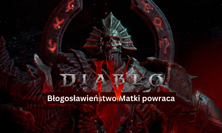 Miniaturka Diablo IV: Błogosławieństwo Matki powraca! | Czas trwania | Darmowe złoto i XP