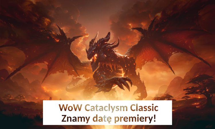 Miniaturka World od Warcraft Cataclysm Classic z datą premiery | Zagramy już niedługo!