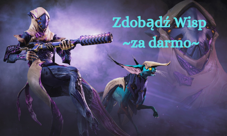 Miniaturka Jak zdobyć Wisp za darmo | Warframe