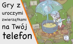 Gry z uroczymi zwierzątkami na Twój telefon - przyjemność dla wszystkich miłośników kotów!