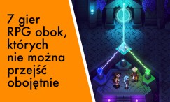 7 gier RPG, obok których nie można przejść obojętnie