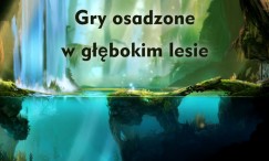 Mroczne Tajemnice Lasu: gry, które odbywają się w głębokim lesie