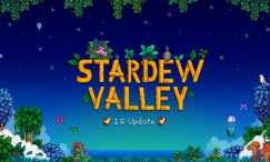 Stardew Valley: premiera patcha 1.6 | Festiwale | Typ Farmy | Nowe przedmioty | Meble | Namiot